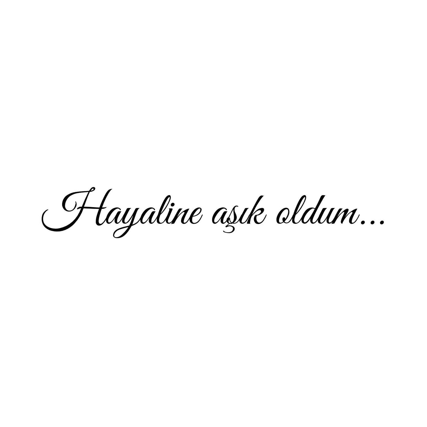 Hayaline asik oldum