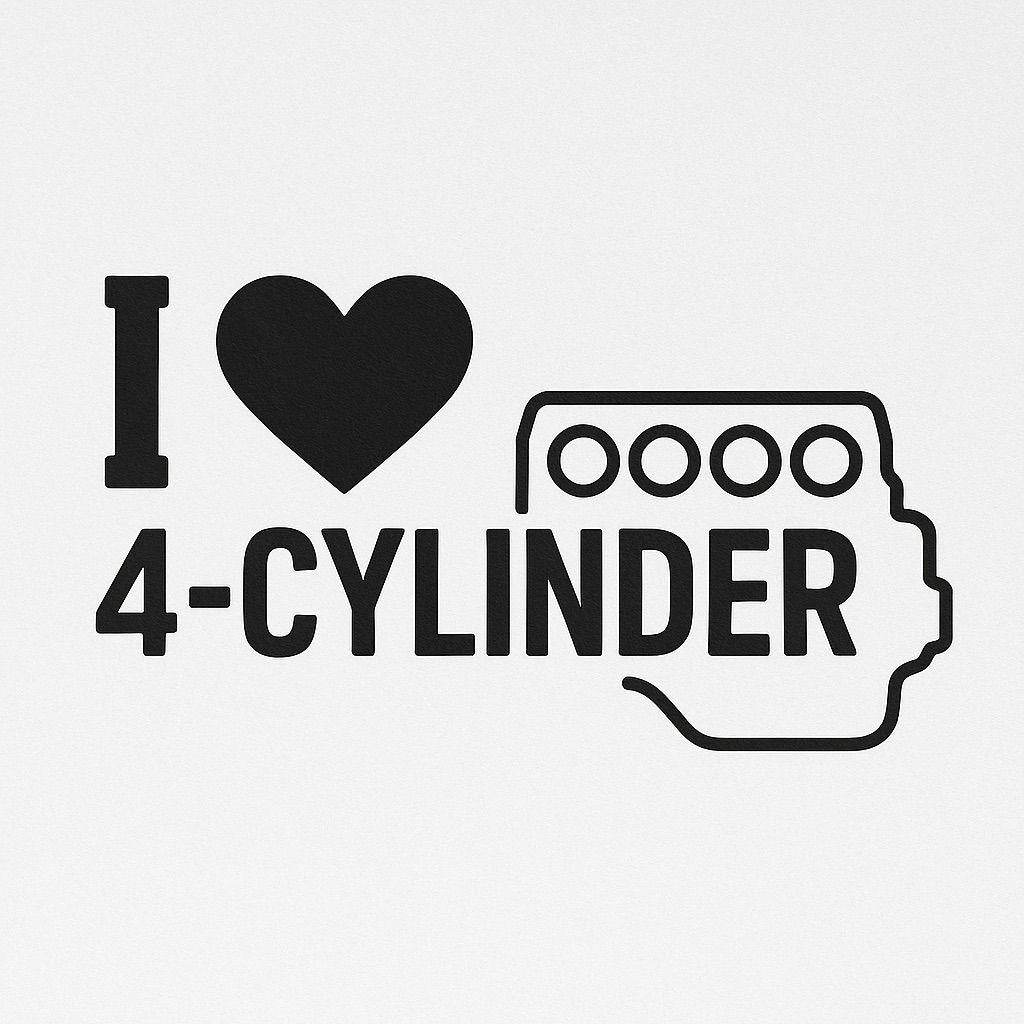 I love 4 cylinder