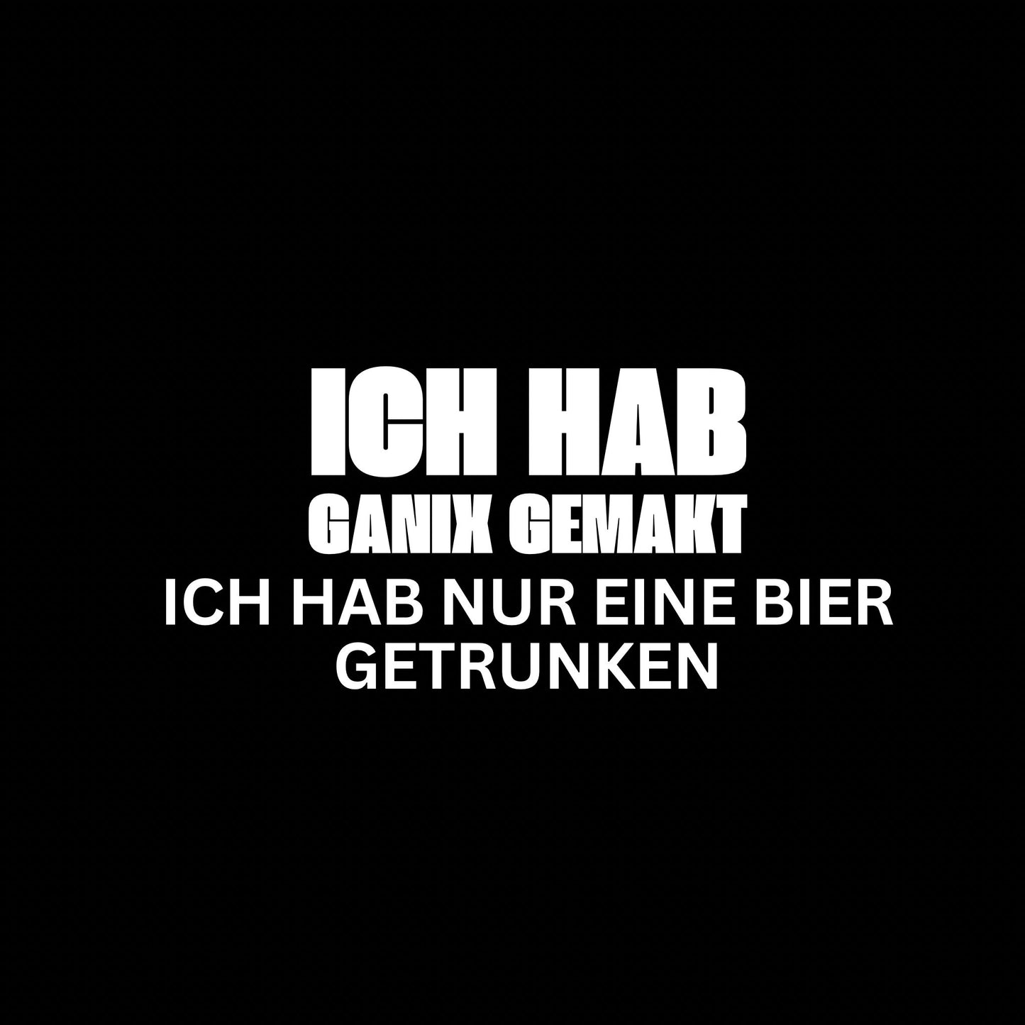 Ich hab ganix gemakt