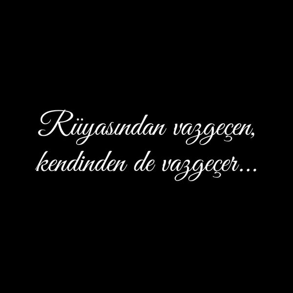 Rüyasindan vazgecen, kendinden de vazgecer