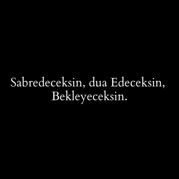 Sabredeceksin, dua Edeceksin, Bekleyeceksin